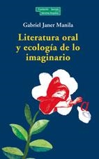 LITERATURA ORAL Y ECOLOGIA DE LO IMAGINARIO | 9788489384804 | JANER MANILA, GABRIEL | Llibreria L'Odissea - Libreria Online de Vilafranca del Penedès - Comprar libros