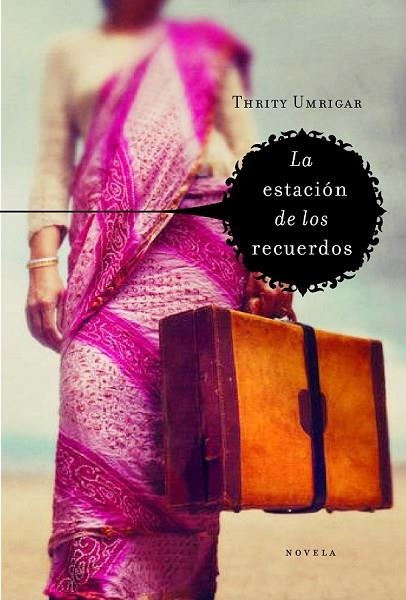LA ESTACION DE LOS RECUERDOS | 9788425343094 | UMRIGAR, THIRTY | Llibreria Online de Vilafranca del Penedès | Comprar llibres en català