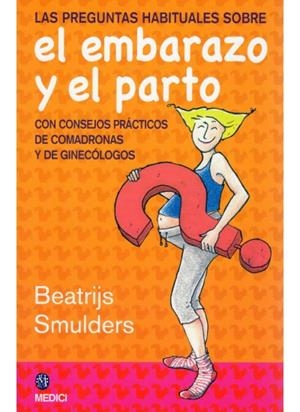 EL EMBARAZO Y EL PARTO | 9788497990899 | SMULDERS ,BEATRIJS | Llibreria Online de Vilafranca del Penedès | Comprar llibres en català