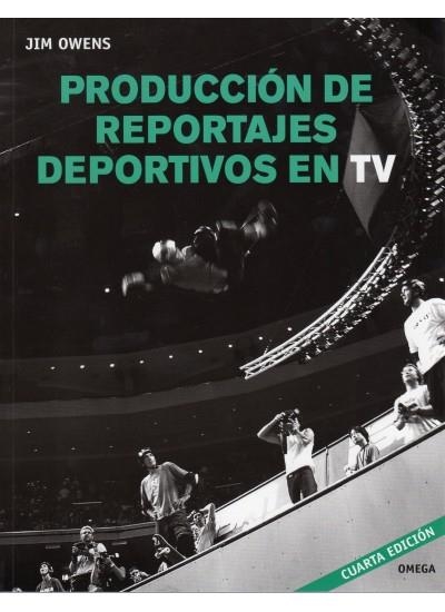 PRODUCCION DE REPORTAJES DEPORTIVOS EN TELEVISION | 9788428214735 | OWENS, JIM | Llibreria Online de Vilafranca del Penedès | Comprar llibres en català