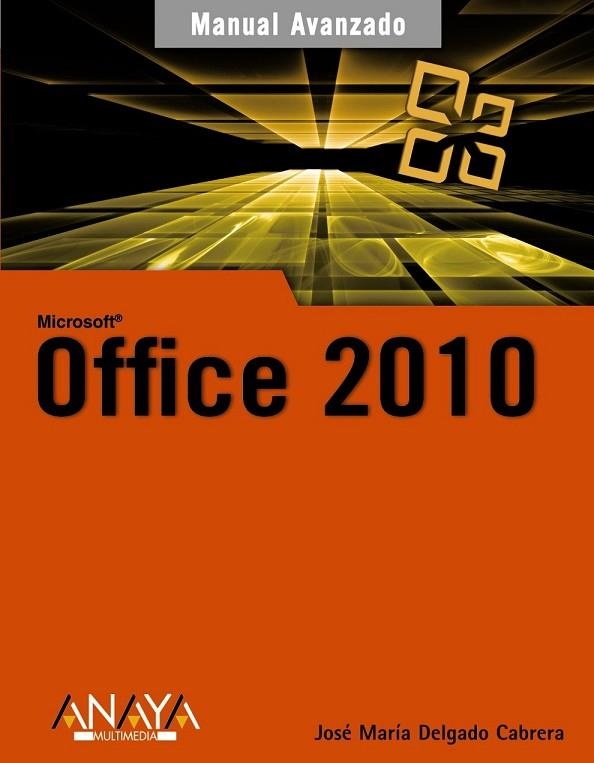 OFFICE 2010 | 9788441527782 | DELGADO, JOSÉ MARÍA | Llibreria L'Odissea - Libreria Online de Vilafranca del Penedès - Comprar libros