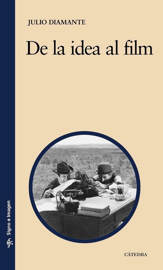 DE LA IDEA AL FILM | 9788437626550 | DIAMANTE, JULIO | Llibreria Online de Vilafranca del Penedès | Comprar llibres en català