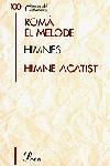 HIMNES HIMNES ACATIST | 9788484378006 | ROMA EL MELODE | Llibreria L'Odissea - Libreria Online de Vilafranca del Penedès - Comprar libros