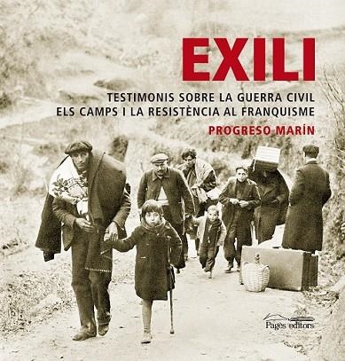 EXILI TESTIMONIS SOBRE LA GUERRA CIVIL | 9788497799690 | MARIN, PROGRESO | Llibreria L'Odissea - Libreria Online de Vilafranca del Penedès - Comprar libros