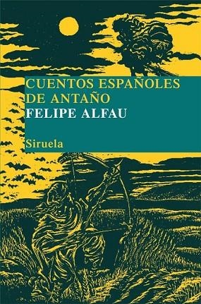 CUENTOS ESPAÑOLES DE ANTAÑO | 9788498414165 | ALFAU, FELIPE | Llibreria L'Odissea - Libreria Online de Vilafranca del Penedès - Comprar libros