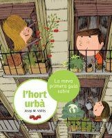 LA MEVA PRIMERA GUIA SOBRE L'HORT URBÀ | 9788424636210 | AA. VV. | Llibreria L'Odissea - Libreria Online de Vilafranca del Penedès - Comprar libros