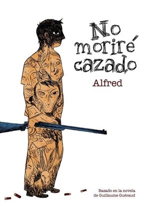 NO MORIRE CAZADO | 9788492769674 | ALFRED | Llibreria L'Odissea - Libreria Online de Vilafranca del Penedès - Comprar libros