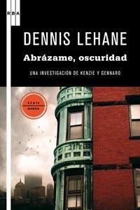 ABRAZAME OSCURIDAD | 9788498678321 | LEHANE, DENNIS | Llibreria L'Odissea - Libreria Online de Vilafranca del Penedès - Comprar libros