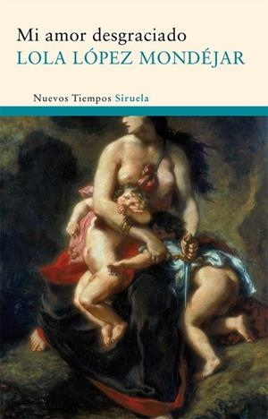 MI AMOR DESGRACIADO | 9788498414424 | LOPEZ MONDEJAR, LOLA | Llibreria Online de Vilafranca del Penedès | Comprar llibres en català