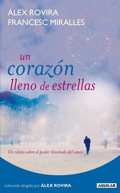 UN CORAZON LLENO DE ESTRELLAS | 9788403100985 | ROVIRA, ALEX I MIRALLES, FRANCESC | Llibreria L'Odissea - Libreria Online de Vilafranca del Penedès - Comprar libros