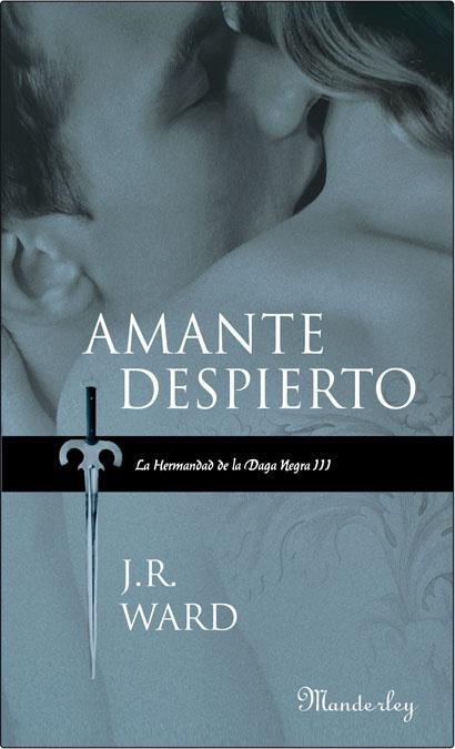 AMANTE DESPIERTO 3 LA HERMANDAD DE LA DAGA NEGRA | 9788483652039 | WARD, J. R. | Llibreria L'Odissea - Libreria Online de Vilafranca del Penedès - Comprar libros
