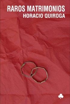 RAROS MATRIMONIOS | 9788492890125 | QUIROGA, HORACIO | Llibreria Online de Vilafranca del Penedès | Comprar llibres en català