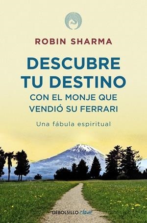 DESCUBRE TU DESTINO CON EL MONJE QUE VENDIO SU FERRARI | 9788499086170 | SHARMA, ROBIN | Llibreria Online de Vilafranca del Penedès | Comprar llibres en català