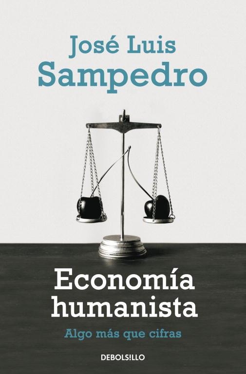 ECONOMIA HUMANISTA ALGO MAS QUE CIFRAS | 9788499081786 | SAMPEDRO, JOSE LUIS | Llibreria L'Odissea - Libreria Online de Vilafranca del Penedès - Comprar libros