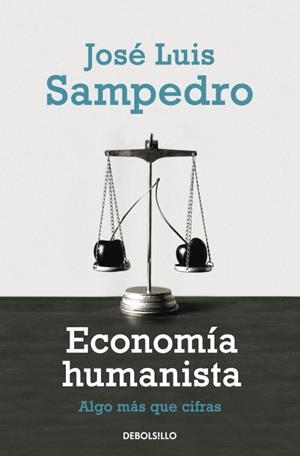 ECONOMIA HUMANISTA ALGO MAS QUE CIFRAS | 9788499081786 | SAMPEDRO, JOSE LUIS | Llibreria Online de Vilafranca del Penedès | Comprar llibres en català