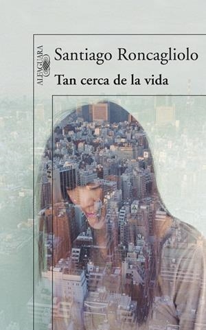 TAN CERCA DE LA VIDA | 9788420406336 | RONCAGLIOLO, SANTIAGO | Llibreria L'Odissea - Libreria Online de Vilafranca del Penedès - Comprar libros