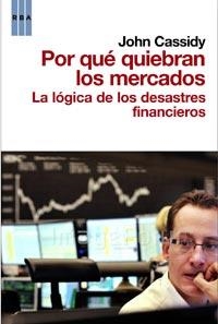 POR QUE QUIEBRAN LOS MERCADOS | 9788498678208 | CASSIDY, JOHN | Llibreria L'Odissea - Libreria Online de Vilafranca del Penedès - Comprar libros