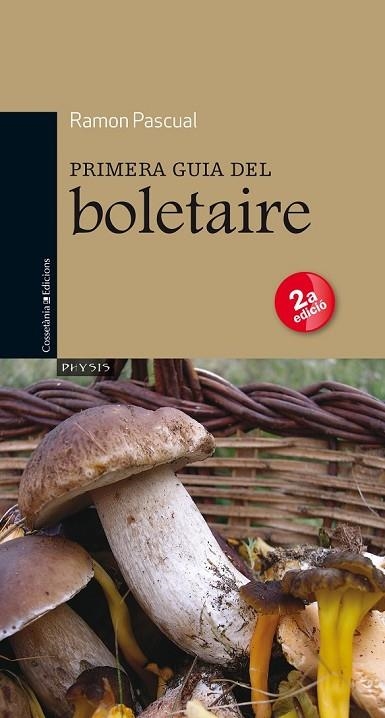 PRIMERA GUIA DEL BOLETAIRE | 9788497917544 | PASCUAL, RAMON | Llibreria L'Odissea - Libreria Online de Vilafranca del Penedès - Comprar libros