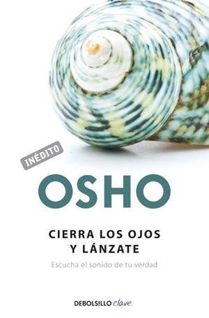 CIERRA LOS OJOS Y LANZATE | 9788499086118 | OSHO | Llibreria L'Odissea - Libreria Online de Vilafranca del Penedès - Comprar libros