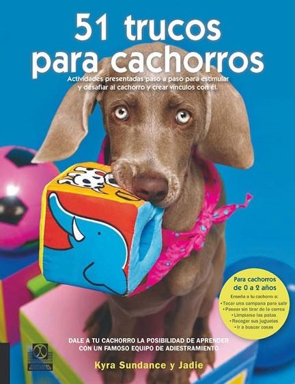 51 TRUCOS PARA CACHORROS (COLOR). | 9788499100517 | SUDANCE, KYRA | Llibreria L'Odissea - Libreria Online de Vilafranca del Penedès - Comprar libros