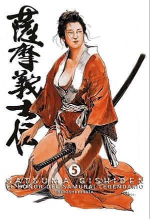 SATSUMA GISHIDEN 05 EL HONOR DEL SAMURAI LEGENDARIO | 9788492458905 | HIRATA, HIROSHI | Llibreria L'Odissea - Libreria Online de Vilafranca del Penedès - Comprar libros