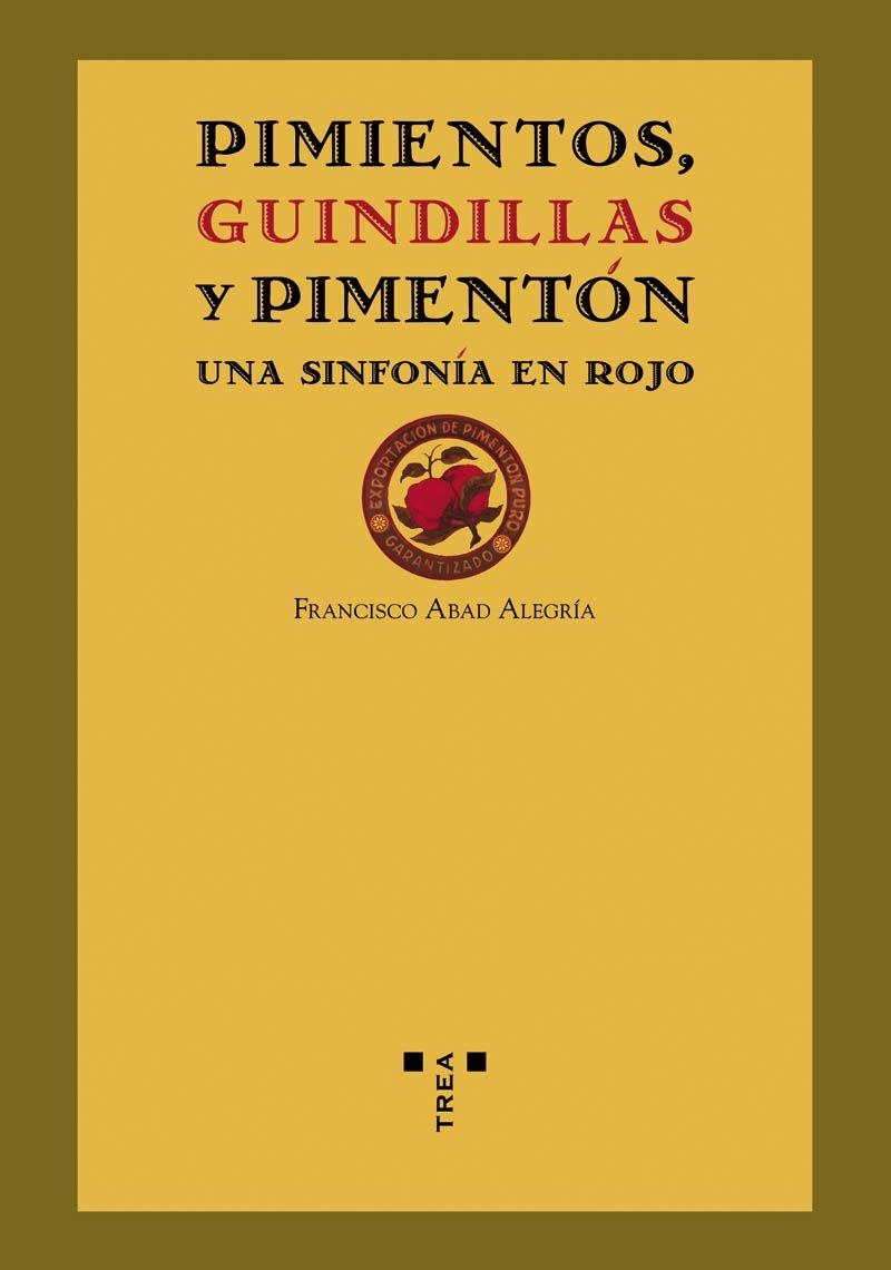 PIMIENTOS GUINDILLAS Y PIMENTON | 9788497043564 | ABAD, FRANCISCO | Llibreria L'Odissea - Libreria Online de Vilafranca del Penedès - Comprar libros