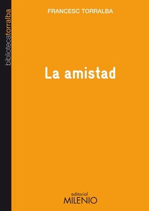 LA AMISTAD | 9788497433761 | TORRALBA, FRANCESC | Llibreria Online de Vilafranca del Penedès | Comprar llibres en català