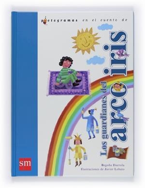 LOS GUARDIANES DEL ARCO IRIS | 9788467539264 | IBARROLA, BEGOÑA | Llibreria L'Odissea - Libreria Online de Vilafranca del Penedès - Comprar libros