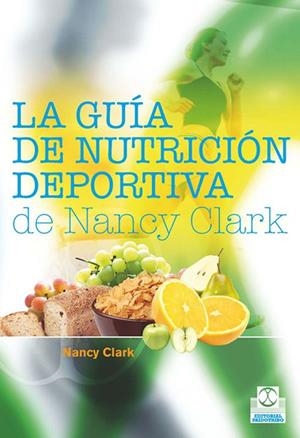 GUIA DE NUTRICION DEPORTIVA DE NANCY CLARK | 9788499100470 | CLARK, NANCY | Llibreria L'Odissea - Libreria Online de Vilafranca del Penedès - Comprar libros