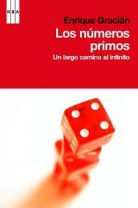 LOS NUMEROS PRIMOS UN LARGO CAMINO AL INFINITO | 9788498678185 | GRACIAN, ENRIQUE | Llibreria L'Odissea - Libreria Online de Vilafranca del Penedès - Comprar libros