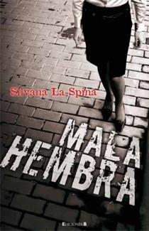 MALA HEMBRA | 9788466643443 | LA SPI NA, SILVANA | Llibreria Online de Vilafranca del Penedès | Comprar llibres en català
