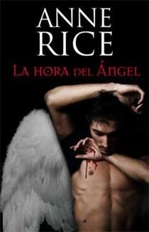 LA HORA DEL ANGEL | 9788466645324 | RICE, ANNE | Llibreria L'Odissea - Libreria Online de Vilafranca del Penedès - Comprar libros