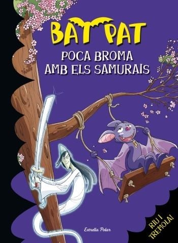 POCA BROMA AMB ELS SAMURAIS 15 BAT PAT | 9788499322537 | PAVANELLO, ROBERTO | Llibreria Online de Vilafranca del Penedès | Comprar llibres en català