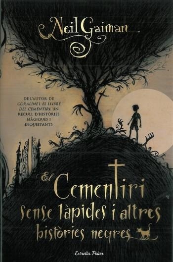 EL CEMENTIRI SENSE LAPIDES I ALTRES HISTORIES NEGRES | 9788499322667 | GAIMAN, NEIL | Llibreria Online de Vilafranca del Penedès | Comprar llibres en català