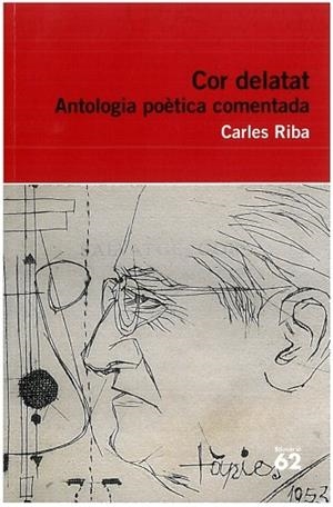 COR DELATAT ANTOLOGIA POETICA COMENTADA CARLES RIBA | 9788492672806 | RIBA, CARLES | Llibreria L'Odissea - Libreria Online de Vilafranca del Penedès - Comprar libros