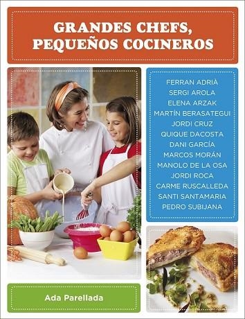 GRANDES CHEFS PEQUEÑOS COCINEROS | 9788425343988 | PARELLADA, ADA | Llibreria Online de Vilafranca del Penedès | Comprar llibres en català