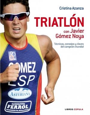 TRIATLON CON JAVIER GOMEZ NOYA | 9788448048525 | AZANZA, CRISTINA | Llibreria Online de Vilafranca del Penedès | Comprar llibres en català