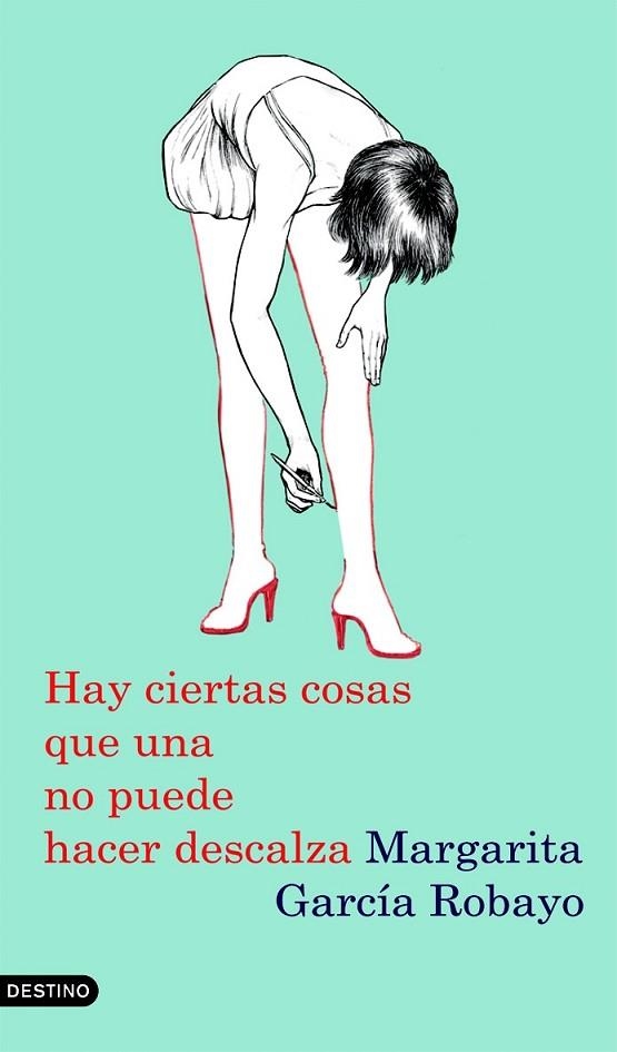HAY CIERTAS COSAS QUE UNA NO PUEDE HACER DESCALZA | 9788423342679 | GARCIA ROBAYO, MARGARITA | Llibreria L'Odissea - Libreria Online de Vilafranca del Penedès - Comprar libros