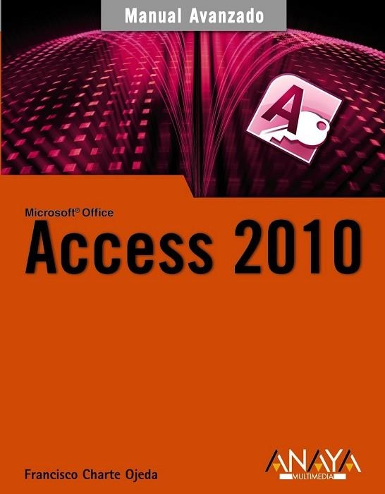 ACCESS 2010 | 9788441528000 | CHARTE, FRANCISCO | Llibreria L'Odissea - Libreria Online de Vilafranca del Penedès - Comprar libros