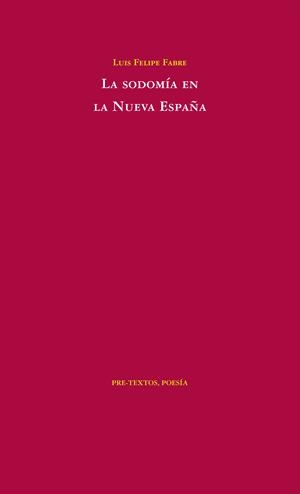LA SODOMIA EN LA NUEVA ESPAÑA | 9788492913558 | FABRE, LUIS FELIPE | Llibreria L'Odissea - Libreria Online de Vilafranca del Penedès - Comprar libros