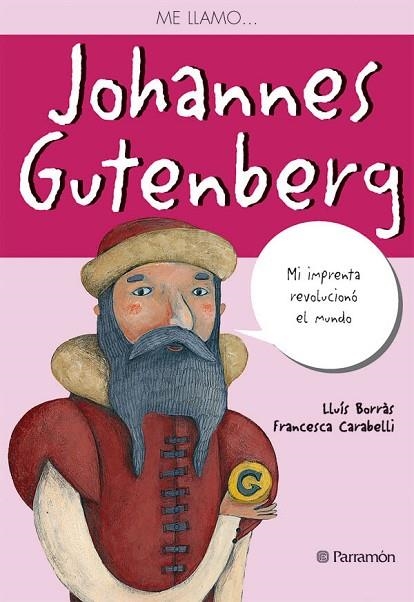 ME LLAMO JOHANNES GUTENBERG | 9788434236530 | BORRAS, LLUIS Y CARABELLI, FRANCESCA | Llibreria L'Odissea - Libreria Online de Vilafranca del Penedès - Comprar libros