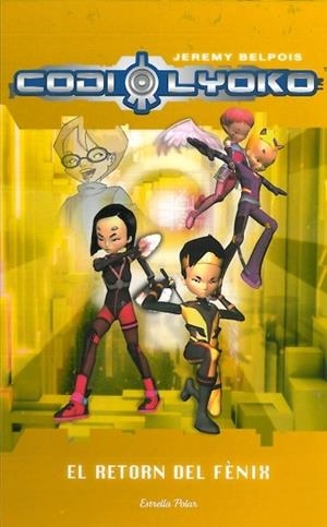 CODI LYOKO 3 EL RETORN DEL FENIX | 9788499322445 | BELPOIS, JEREMY | Llibreria Online de Vilafranca del Penedès | Comprar llibres en català