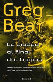 LA CIUDAD AL FINAL DEL TIEMPO | 9788466641388 | BEAR, GREG | Llibreria Online de Vilafranca del Penedès | Comprar llibres en català