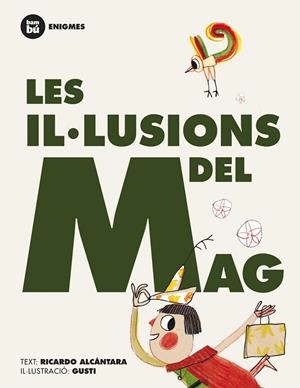 LES IL.LUSIONS DEL MAG | 9788483431245 | ALCANTARA, RICARDO | Llibreria L'Odissea - Libreria Online de Vilafranca del Penedès - Comprar libros