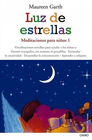 LUZ DE ESTRELLAS MEDITACIONES PARA NIÑOS 1 | 9788497544894 | GARTH, MAUREEN | Llibreria L'Odissea - Libreria Online de Vilafranca del Penedès - Comprar libros