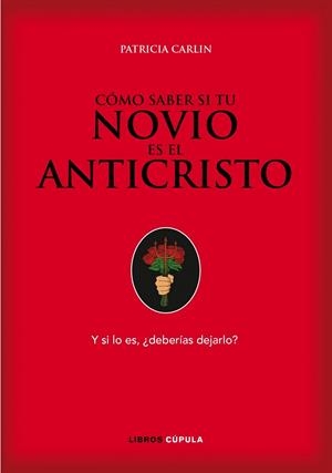 COMO SABER SI TU NOVIO ES EL ANTICRISTO | 9788448067960 | CARLIN, PATRICIA | Llibreria L'Odissea - Libreria Online de Vilafranca del Penedès - Comprar libros