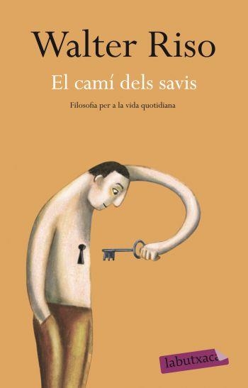 EL CAMI DELS SAVIS | 9788499301938 | RISO, WALTER | Llibreria L'Odissea - Libreria Online de Vilafranca del Penedès - Comprar libros