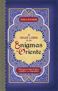 EL GRAN LIBRO DE LOS ENIGMAS DE ORIENTE | 9788492981250 | EL'KARIM, YADLA | Llibreria L'Odissea - Libreria Online de Vilafranca del Penedès - Comprar libros