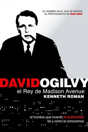 DAVID OGILVY EL REY DE LA PUBLICIDAD | 9788498750638 | ROMAN, KENNETH | Llibreria L'Odissea - Libreria Online de Vilafranca del Penedès - Comprar libros