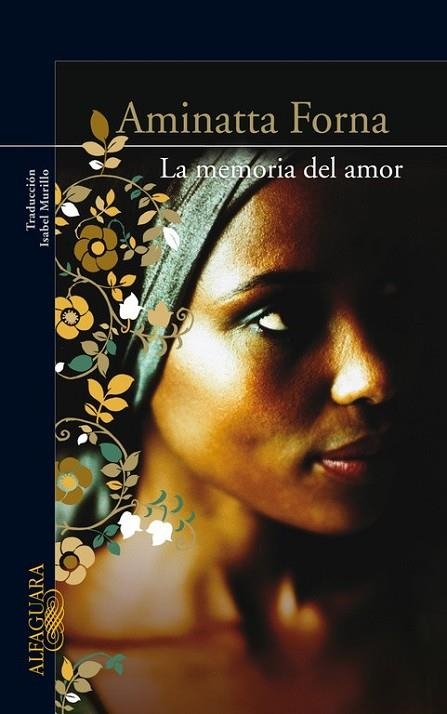 LA MEMORIA DEL AMOR | 9788420406237 | FORNA, AMINATTA | Llibreria L'Odissea - Libreria Online de Vilafranca del Penedès - Comprar libros